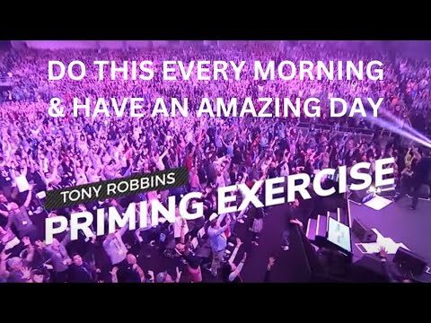 Tony Robbins Priming Exercise