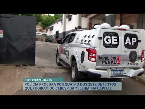 Polícia procura por quatro dos sete detentos que fugiram do CERESP Gameleira, em Belo Horizonte