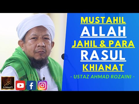 Ustaz Ahmad Rozaini - MUSTAHIL ALLAH JAHIL & PARA RASUL KHIANAT