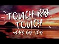 Touch By Touch Lyrics Joy