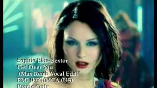 Sophie Ellis Bextor - Get Over You Max Reich Vocal Edit