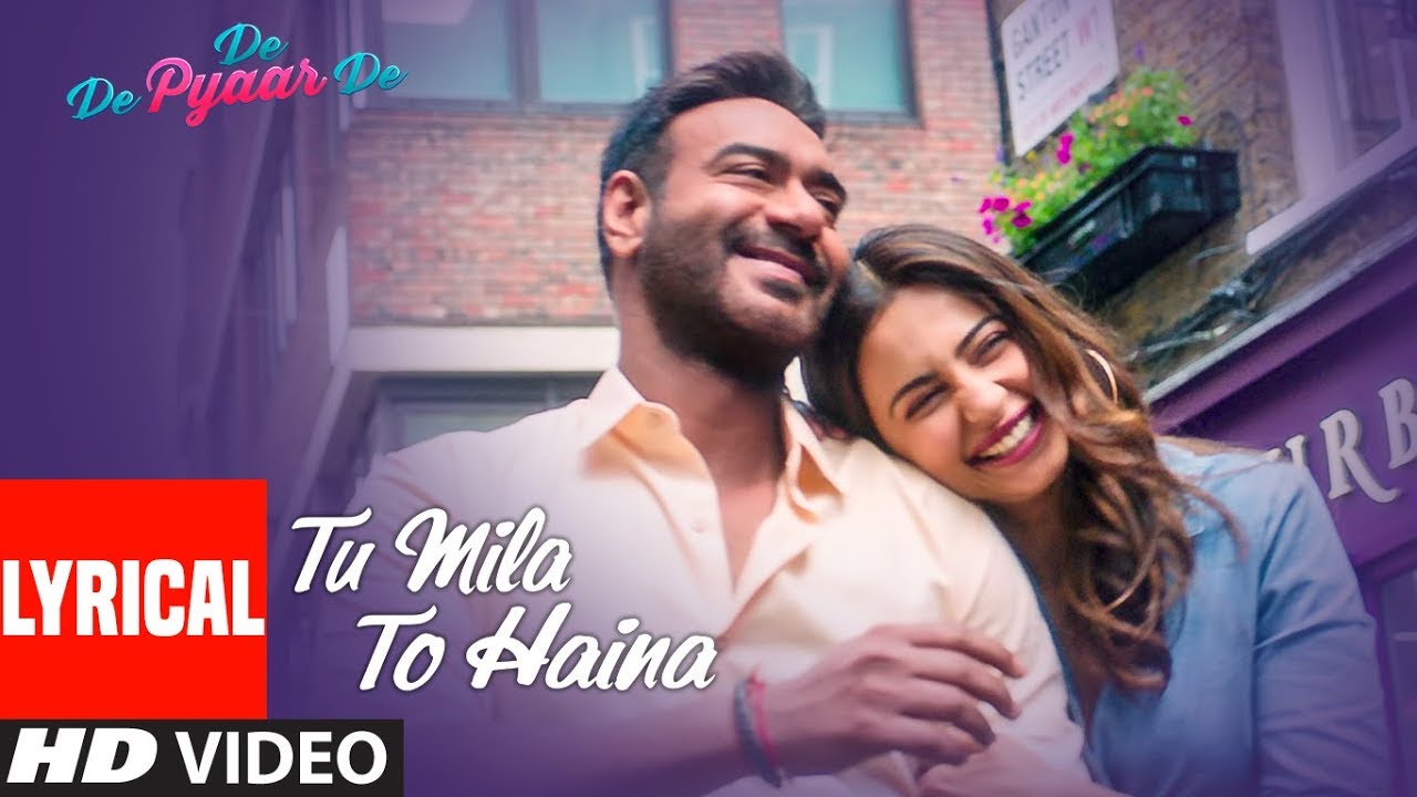 Tu Mila To Haina Lyrics | De De Pyaar De | Arijit Singh
