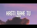 Paradox Hasti Rahe Tu Lyrics Lyrical Resort Hindi
