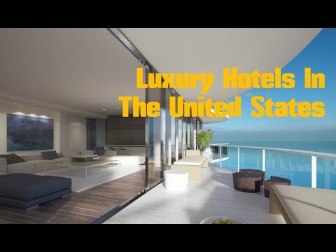 Top 10. Luxury Hotels In The United States