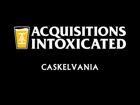 Caskelvania - Acquisitions Intoxicated - Ep 174