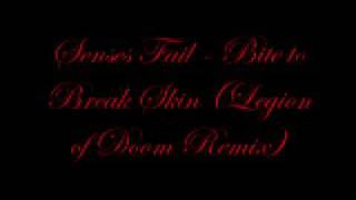 Senses Fail - Bite to Break Skin (Legion of Doom Remix)