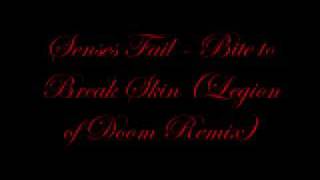 Senses Fail - Bite to Break Skin (Legion of Doom Remix)
