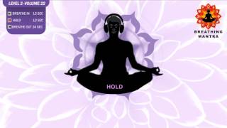 Guided Breathing mantra (12 - 12 - 24) Pranayama Breathing Exercise Level 2 vol 22