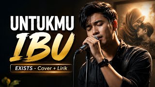 Download lagu UNTUKMU IBU - EXISTS | COVER LIRIK mp3 Download lagu UNTUKMU IBU - EXISTS | COVER LIRIK mp3