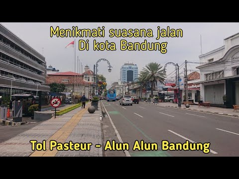 RUTE MENUJU ALUN ALUN KOTA BANDUNG DARI ARAH TOL PASTEUR !! MENIKMATI SUASANA JALAN DI KOTA BANDUNG