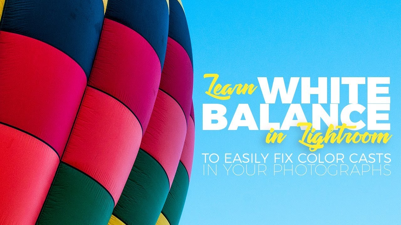 White Balance Color Cast Learn White Balance in Lightroom to Easily Fix Color Cast in Images ...