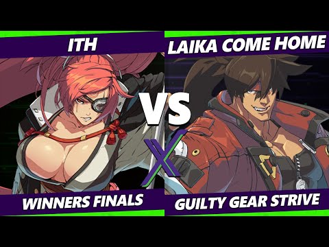 F@X 459 Winners Finals - ITH (Baiken) Vs. Laika Come Home (Sol) Guilty Gear Strive