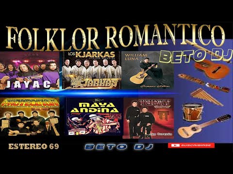 ✅😍Folklor Romantico😍💘Beto Dj Roldan💘Jayac / Kjarkas / Proyeccion / Maya Andina / Tupay / Wilian Luna