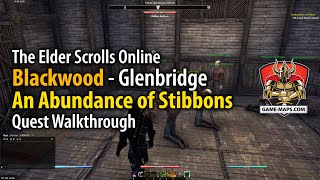 ESO Blackwood - An Abundance of Stibbons Quest Walkthrough