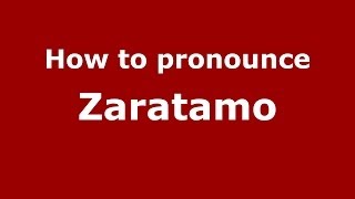 How to pronounce Zaratamo