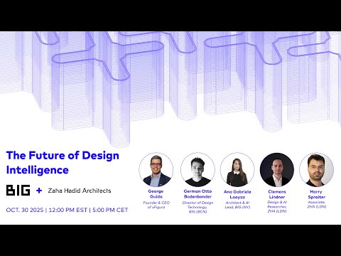 xFigura Webinar: The Future of Design Intelligence with BIG & Zaha Hadid Architects