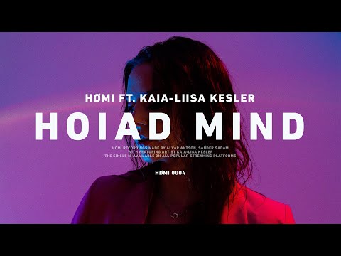 HØMI & Kaia-Liisa Kesler - Hoiad Mind
