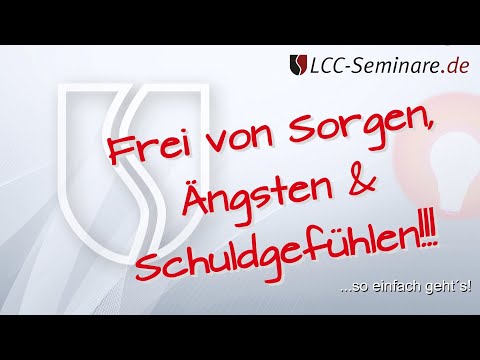 Sofort frei von Sorgen, Ängste & Schuldgefühlen