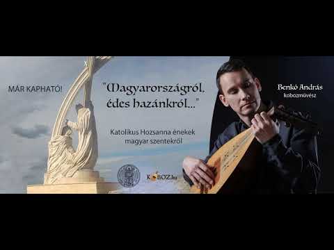 Benkő András: Igaz hitnek plántálója - katolikus Hozsanna ének Szent István királyról (koboz, ének)