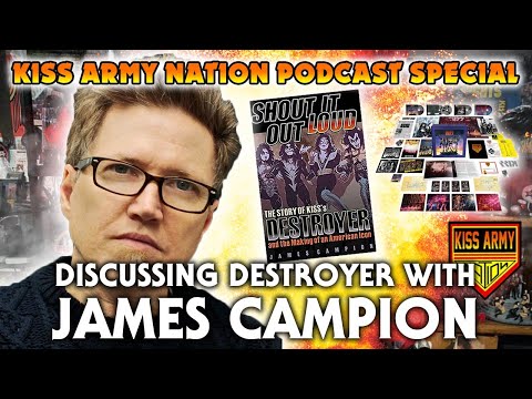 KISS ARMY NATION PODCAST Episode 35 - Discussing Destroyer with James Campion
