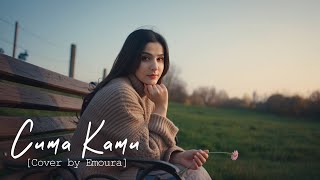 Download lagu CUMA KAMU - RHOMA IRAMA [COVER BY EMOURA] mp3