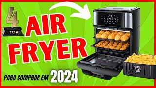 ⚠️TOP 4 MELHORES AIR FRYER 2024 | MELHORES AIR FRYER DISPONÍVEIS  NO MERCADO | AIR FRYER + VENDIDAS