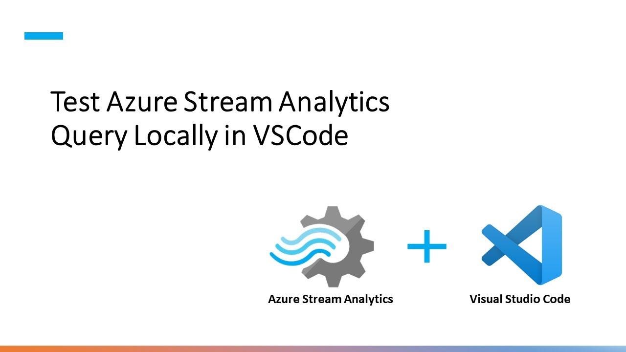 Test Azure Stream Analytics Query Locally in Visual Studio Code