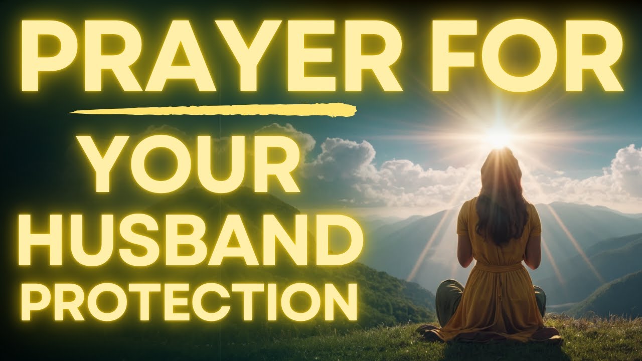 Powerful Prayer for Husband's Protection, Health and Strength