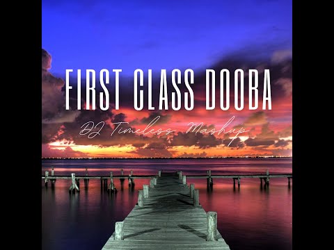 First Class Dooba (Dil Dooba x First Class Mashup) - DJ Timeless