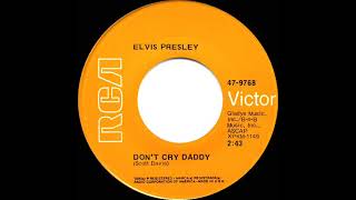1970 HITS ARCHIVE: Don’t Cry Daddy - Elvis Presley (mono 45)