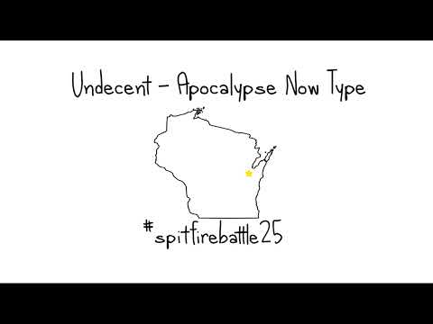 Undecent - Apocalypse Now Type #spitfirebattle25 (Runner Up)