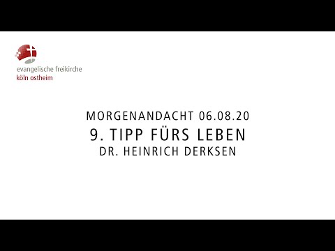 Morgenandacht - 9. Tipp fürs Leben // Dr. Heinrich Derksen