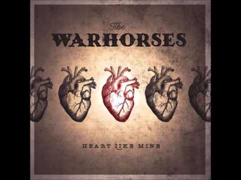 Heart Like Mine - The Warhorses