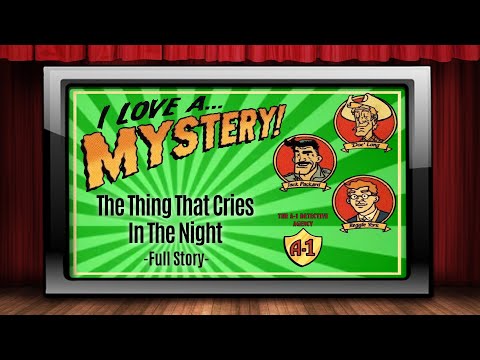 I Love A Mystery - Old Time Radio Shows - The Thing That Cries In The Night   Full Story