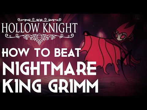 How to Beat Nightmare King Grimm - Hollow Knight