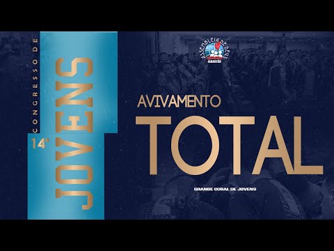 AVIVAMENTO TOTAL | GRANDE CORAL DE JOVENS | 14º CONGRESSO DE JOVENS - IEADPE JABOATÃO