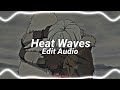 Heat Waves - Glass animals [edit audio]