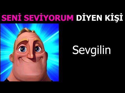 Seni seviyorum diyen kişi (Mr Incredible Becoming Canny)
