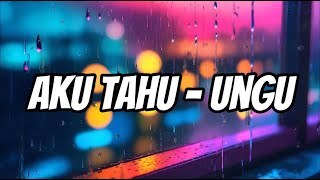 Download lagu UNGU - Aku Tahu - Lyrics mp3