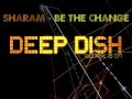 Sharam (Deep Dish) - Be The Change.flv