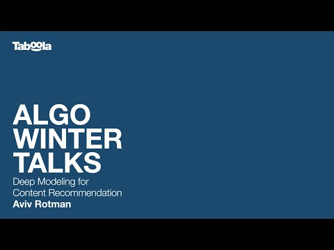 Deep Modeling for Content Recommendation; Aviv Rotman [ENGLISH]