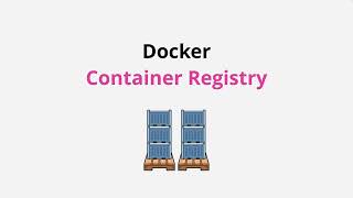 Free Docker Fundamentals Course - Container Registry