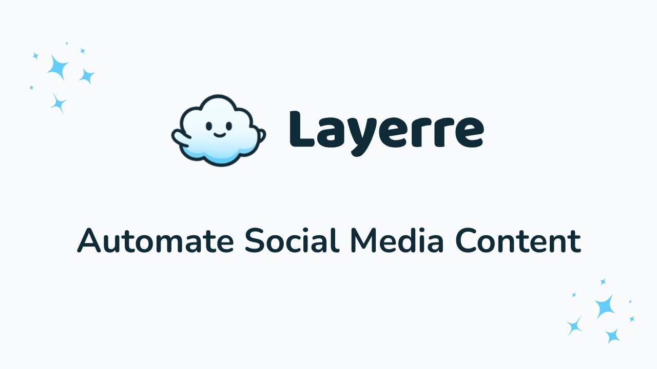 How to Automate Your Social Media Content with Layerre