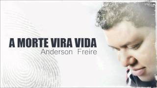 Anderson Freire - A Morte Vira Vida (Demo)