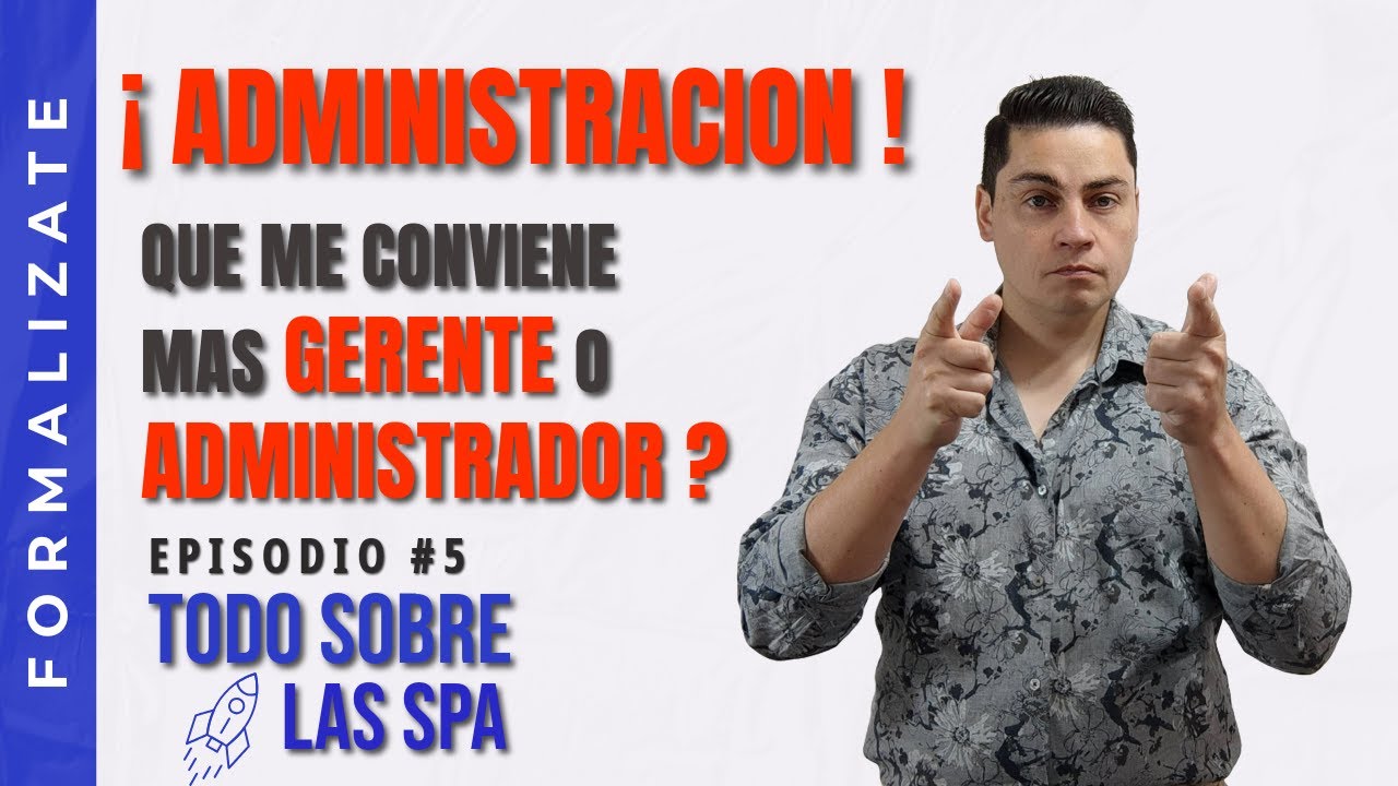 Como se ADMINISTRA una SpA o Sociedad por Acciones | Gerente o Administrador?