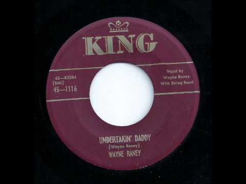 Undertakin' Daddy - Wayne Raney WOW!