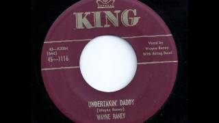 Undertakin' Daddy - Wayne Raney WOW!