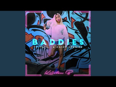 Baddies (feat. Teeflii & Casey Veggies)