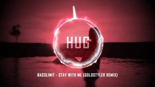 Basslimit - Stay With Me (Goldstyler Remix)