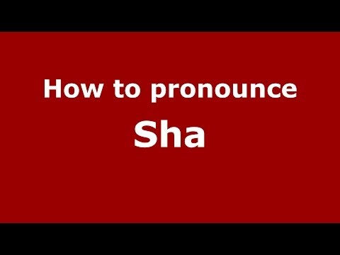 How to Pronounce Sha - PronounceNames.com